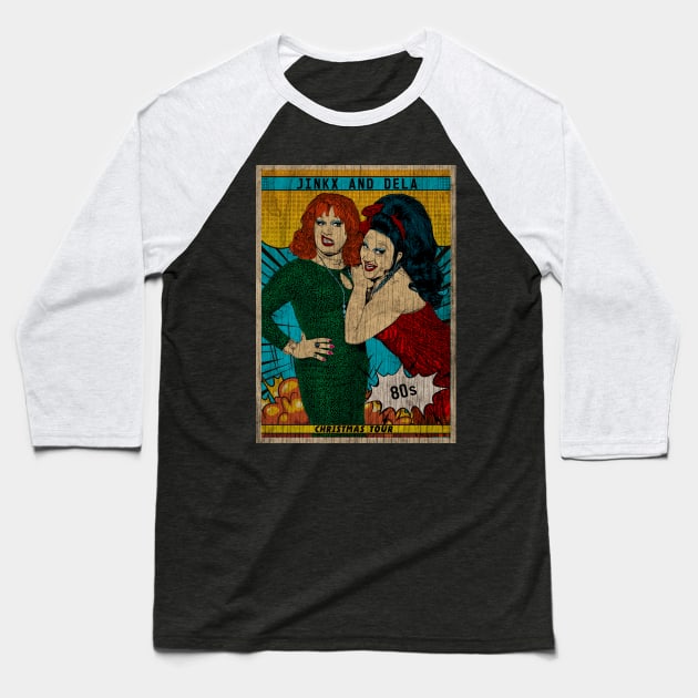 Jinkx And Dela Vintage Fan Art Baseball T-Shirt by Sakonipopart